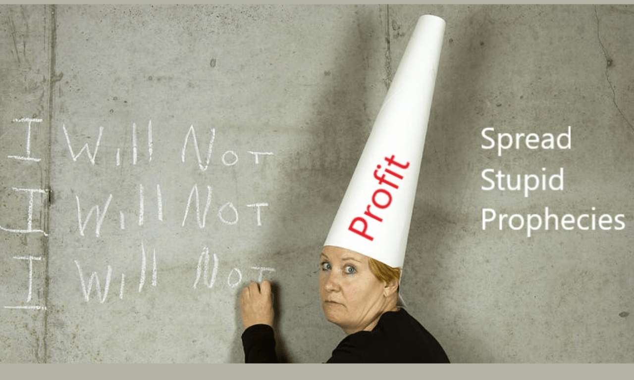 Don't spread stupid prophecies.