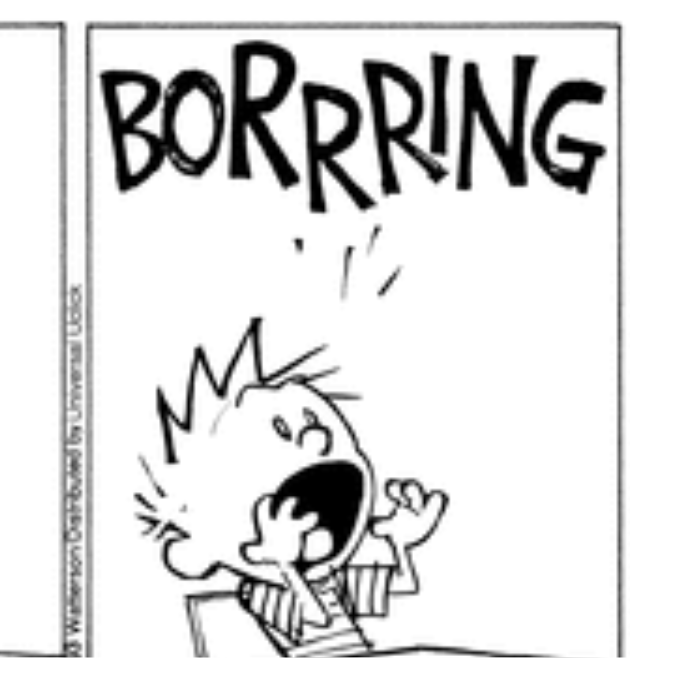 Calvin yells "Boring!"