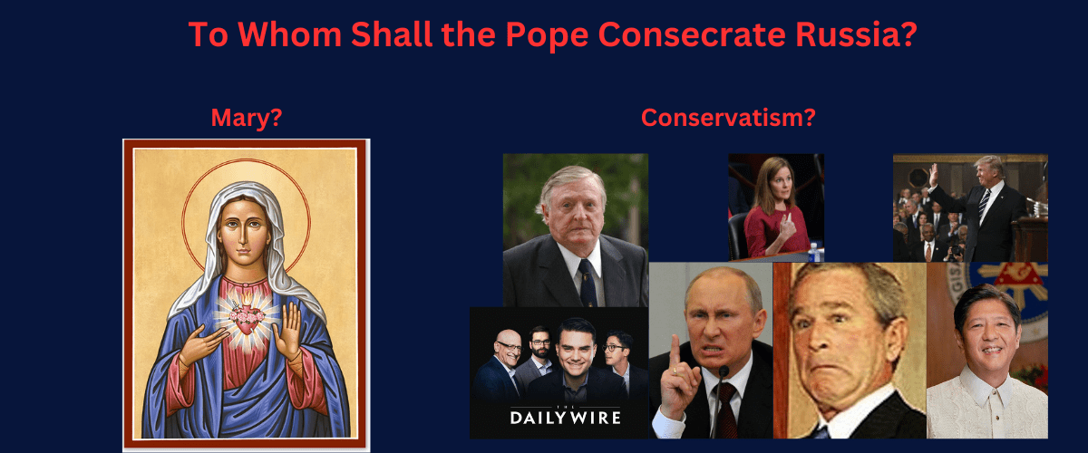 Consecrate to Mary or Conservatives?
