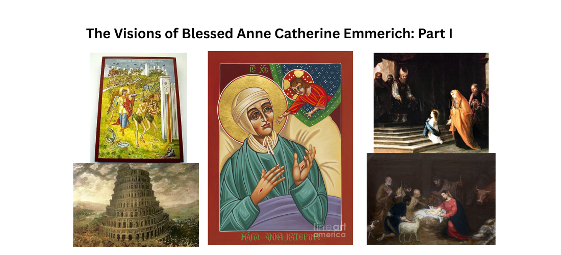 The Visions of Blessed Anne Catherine Emmerich: Part&nbsp;I